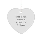 Funny Card Games Gifts for Card Games Enthusiasts, Heart Ornament from Friends, 'Card Games Aren't A Hobby. It's A Calling.' - Image 1